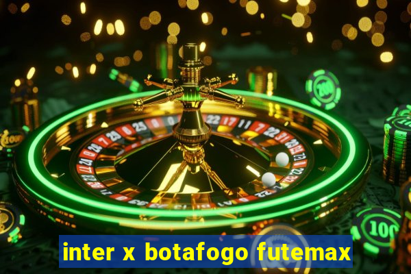 inter x botafogo futemax